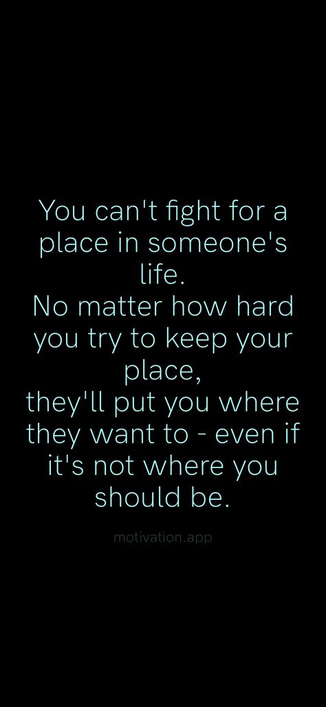 Never Force Someone To Be In Your Life, Trying To Help Someone Quotes, Not Sure How Much More I Can Handle, When You Realize You Dont Matter Quotes, No Matter How Hard You Try, Can’t Ever Do Anything Right Quotes, Helping Someone Quotes, Someday Quotes, Effort Quotes