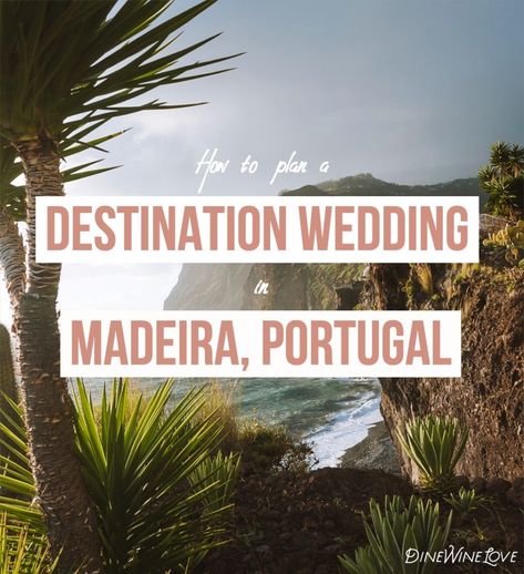 How to Plan a Destination Wedding in Madeira - Dine Wine Love Dream Venue, Scenic Photos, Island Weddings, Wedding Story, Elope Wedding, Plan A, Wedding Favours, Country Wedding, Getting Married