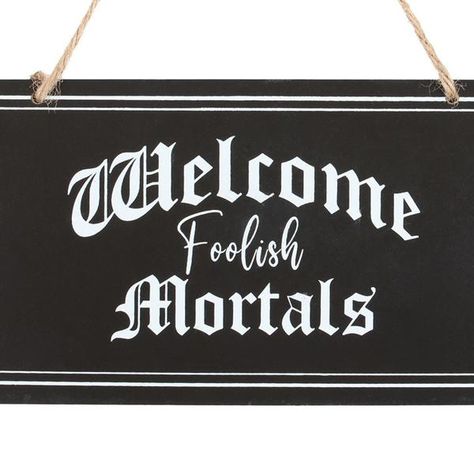 Welcome Foolish Mortals Hanging Sign| Gothic | Homeware | Goth | Alternative | Witch | Spiritual | Witchcraft | gift Mystical Aesthetic, Gothic Homeware, Welcome Foolish Mortals, Captivating Aesthetic, Lisa Parker, Batman Green Lantern, Foolish Mortals, Marvel Daredevil, Bronze Figurine