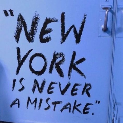 Quotes and Edits - new york is never a mistake Graffiti, New York, Quotes, Wall, White