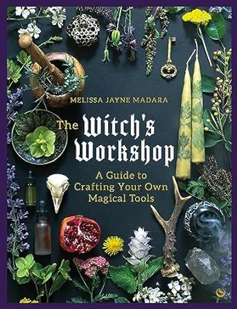 The Witch's Workshop: A Guide to Crafting Your Own Magical Tools History Of Witches, Witch History, Traditional Witchcraft, Chaos Magic, House Blessing, Witchy Crafts, Empower Yourself, Botanical Drawings, E Reader