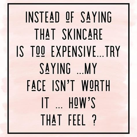 Esthetician Quotes, Skins Quotes, Mary Kay Inspiration, Skin Quotes, Beauty Skin Quotes, Body Shop At Home, Limelife By Alcone, Skincare Quotes, Love Your Skin