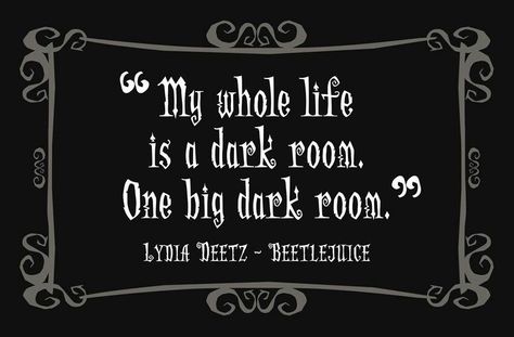 Lydia Deetz Comedy Movie Quotes, Beetlejuice Quotes, Gothic Quotes, Goth Quotes, Lydia Beetlejuice, Elvira Mistress Of The Dark, Lydia Deetz, Beetle Juice, Tim Burton Films