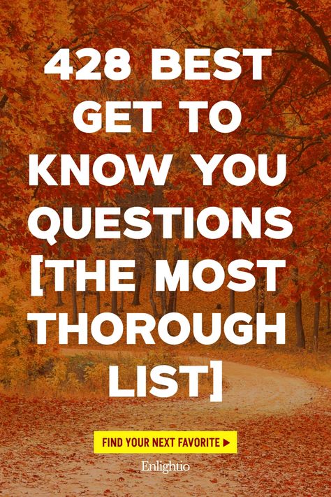 428 Best Get to Know You Questions [The Most Thorough List] Fun Get To Know You Questions For Work, Get To Know You Questions Instagram, Simple Get To Know You Questions, Work Get To Know You Questions, Getting To Know You Questions For Adults, Funny Questions To Get To Know Someone, Favorite List Questions, Soul Searching Questions, Unique Get To Know You Questions