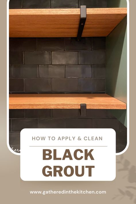 How To Apply & Clean Black Grout | Gathered In The Kitchen Black Tile With Charcoal Grout, Grout For Black Tile, How To Clean Black Grout, White Tile Charcoal Grout, How To Remove Dried Grout From Tile, Ceramic Countertops, Black Porcelain Tiles, Black Ceramic Tiles, Unsanded Grout