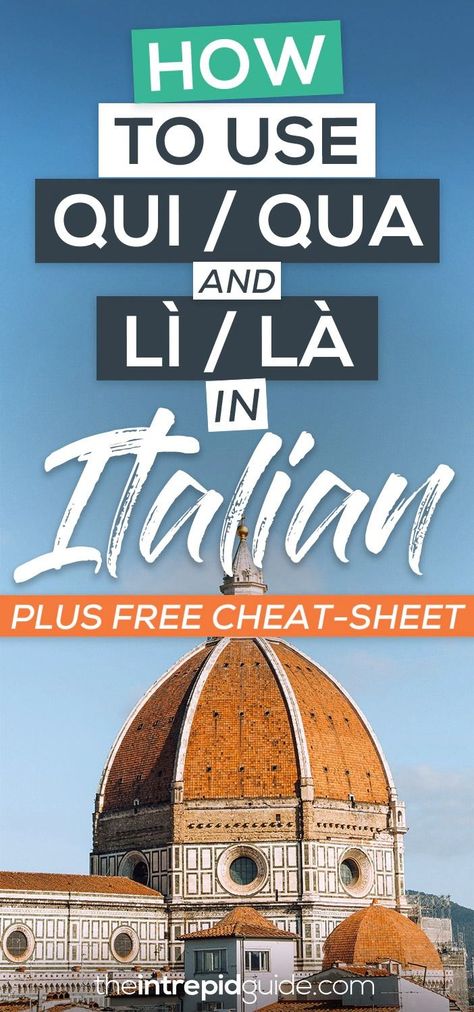 Qui or Qua? Lì or Là in Italian? - What’s the difference? [PDF Cheat-Sheet] - The Intrepid Guide Polyglot Tips, Cheet Sheet, Best Language Learning Apps, Language Learning Apps, Travel Phrases, Italian Grammar, Learn Italian, Learning Tips, Foreign Language Learning