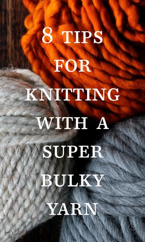 8 Tips for Knitting with a Super Bulky Yarn - Brome Fields Super Bulky Yarn Knitting Patterns Blanket, Bulky Yarn Sweater Patterns, Bulky Yarn Knitting Patterns Blanket, Super Bulky Knit Sweater Pattern, Super Bulky Yarn Projects, Super Bulky Yarn Patterns Knit, Super Bulky Knitting Patterns, Thick Yarn Crochet Patterns, Bulky Yarn Knitting Patterns