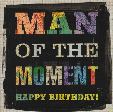 Man of the Moment Happy Birthday Humorous, Birthday Images For Men, Birthday Wishes For Men, 50th Birthday Wishes, Funny Happy Birthday Pictures, Romantic Birthday Wishes, Happy Birthday Man, Birthday Wish For Husband, Funny Happy Birthday Wishes