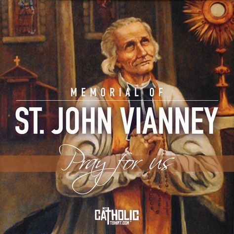 Today we celebrate the Memorial of Saint John Vianney, Priest  #FeastDay‬ #StJohnVianney‬ #mycatholictshirt  St. John Baptist Mary Vianney (1786-1859) was born in Dardilly and died in Ars, France. Although his talents were limited and his education meager, he was ordained a priest in 1815. After three years at Ecully, he was appointed parish priest of Ars. Here he spent almost forty-two years of his life, devoting himself to prayer, mortification, and pastoral works. Saint John Vianney, John Maria Vianney, St John Baptist, John Baptist, St John Vianney, Saint John, Faith Prayer, Prayer Cards, Patron Saints