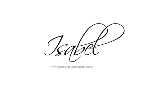 Tattoo Design Name Isabel Isabel Name, Tatoo Styles, Name Tattoo Designs, Female Names, Art Gallery Wallpaper, Name Tattoo, Name Tattoos, Name Design, Tattoo Lettering