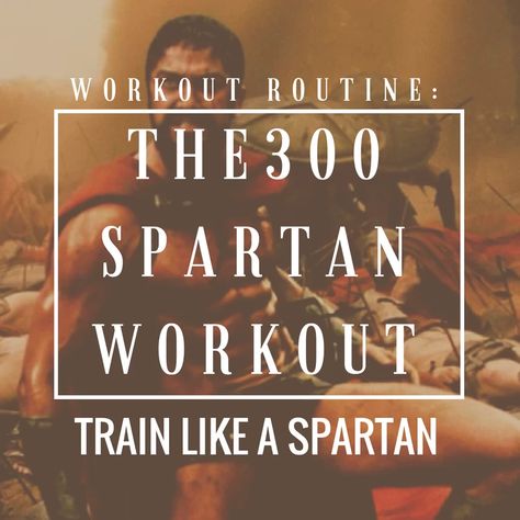 Spartan 300 Workout, Spartan 300, 300 Spartans, Spartan Workout, Celebrity Workout Routine, Weight Training Plan, 300 Workout, Superhero Workout, Weight Training Programs