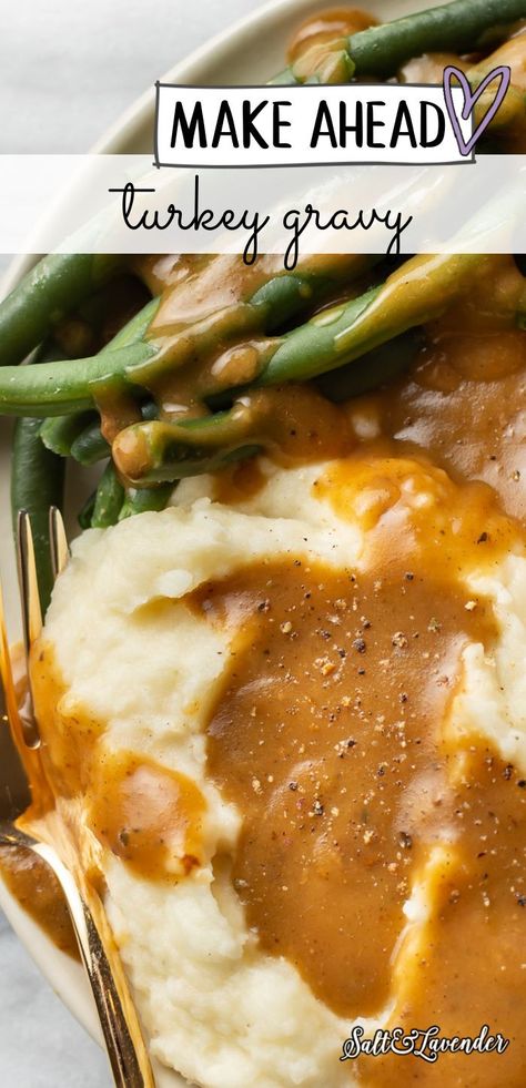 closeup of green beans and mashed potatoes with gravy and a fork and text overlay that reads make ahead turkey gravy Turkey Gravy Make Ahead, Perfect Turkey Gravy Recipe, Best Ever Turkey Gravy, Gravy Recipe Turkey Thanksgiving, Turkey Gravy For A Crowd Recipe, Best Gravy For Thanksgiving, The Best Turkey Gravy Recipe, Gravy Make Ahead, How Do You Make Turkey Gravy