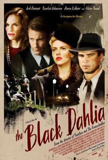 Cast of 'The Black Dahlia' 2006 - Exceptional, Noir Thriller with late '40's fashions. Noir Poster, James Ellroy, The Black Dahlia, Hilary Swank, Josh Hartnett, I Love Cinema, Black Dahlia, Movie Time, Cinema Posters