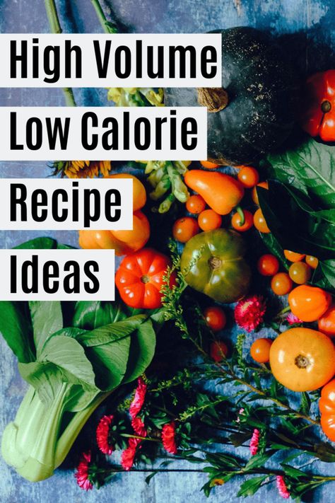 High Volume Low Calorie Recipes, Low Calorie Recipes Crockpot, Low Calorie High Volume, High Volume Low Calorie, Low Calorie Chicken Recipes, Low Calorie Vegetarian Recipes, Low Calorie Recipes Snacks, Low Calorie Recipes Easy, Low Calorie Recipe