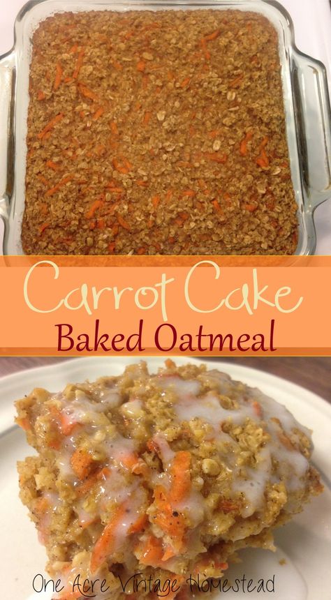 Carrot Cake Baked Oatmeal - One Acre Vintage Homestead Recipe Baked Oatmeal Casserole, Carrot Cake Baked Oatmeal, Vintage Homestead, Fresh Carrots, Cinnamon Roll Bake, Breakfast Oatmeal Recipes, Oatmeal Cake, Baked Carrots, Baked Oatmeal Recipes