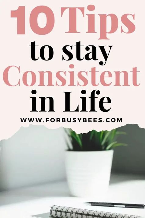 How to be consistent- 10 actionable tips How To Be Consistent In Life, How To Become Consistent, How To Be More Consistent, How To Be Consistent With Working Out, How To Be Consistent, Personal Growth Plan, Productive Things To Do, Personal Development Plan, Personal Development Books