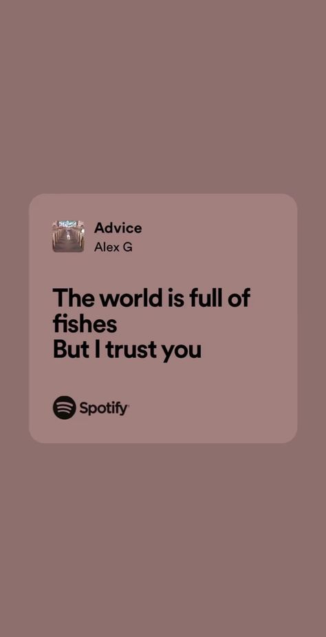 Advice Alex G, Alex G Lyrics, Spotify Songs, Music Things, Meaningful Lyrics, Alex G, I Trusted You, Pretty Lyrics, Music Lyrics