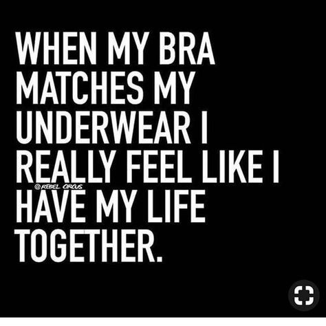 Matching underwear makes me feel like I am really living. . . . . #MommyFab  #TheBestGirlsAreNerdGirls #EfabulousHB #FabWorld  #Over40Blogger #SarcoidosisWarrior #LifeIsForTheLiving Lingerie Quotes, Quotes Funny Life, Hilarious Quotes, Funny Quotes Sarcasm, Witty Quotes, Funny Quotes About Life, Sarcasm Humor, Funny Relationship, Funny Love