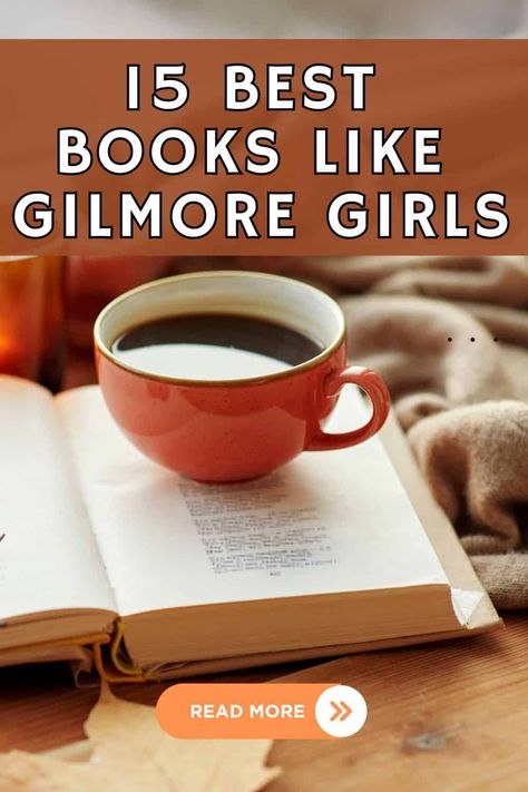 15 Best Books Like Gilmore Girls With Stars Hollow Vibes Stars Hollow Aesthetic, Gilmore Girls Books, Rory Gilmore Books, Girls Vibes, How To Read More, The Gilmore, Small Town Romance, Stars Hollow, The Best Books