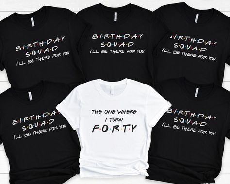 Buy 40th Birthday Shirt Friends 40th Birthday Gift Friends Online in India - Etsy Friends Birthday Shirt, 40th Birthday Shirts Women, 40 Birthday Party, 30th Birthday Tshirt, 50th Birthday Tshirts, Birthday Group Shirts, Birthday Squad Shirts, 40 Birthday, 30th Birthday Shirts