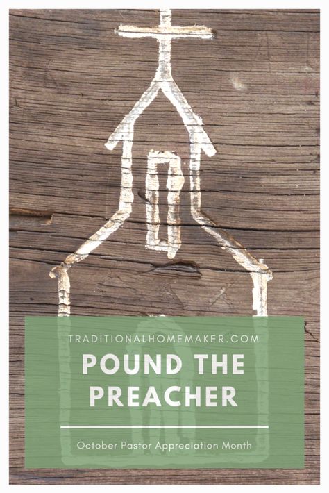 Pound the Preacher: Pastor Appreciation Month - Traditional Homemaker Pastor Appreciation Quotes, Pastor Appreciation Month, Pastor Appreciation Day, Preachers Wife, Pastor Anniversary, Pastor Appreciation Gifts, Church Fellowship, The Preacher, Kids Sunday School Lessons