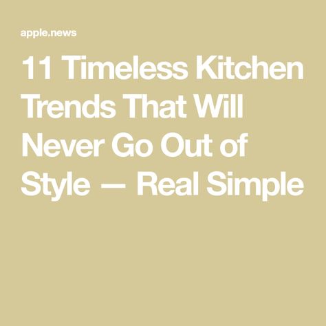 11 Timeless Kitchen Trends That Will Never Go Out of Style — Real Simple Cabinets Paint Colors, Timeless Kitchen Ideas, Classic Timeless Kitchen, Timeless Kitchens, Trendy Backsplash, Timeless Kitchen Design, Classic White Kitchen, Shaker Style Cabinets, Vintage Appliances