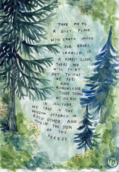 Take me to a quiet place with earth under our backs cradled in a forest glade there we will point out things we see and acknowledge those things we do not. In solitude, we take in the wisdom offered in each other and take in the hum of the forest. Quote Citation Nature, Mountain Quotes, Nature Quotes Adventure, Quotes Nature, A Quiet Place, Quiet Place, Have Inspiration, Kahlil Gibran, Beauty Nature