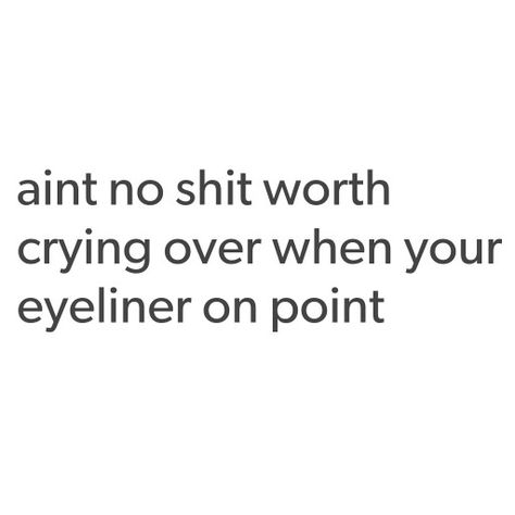 Eyeliner Quotes Sassy, Eyeliner Captions, Eyeliner Quotes, Beauty Skin Quotes, Makeup Is Life, Say That Again, Makeup Quotes, Eyeliner Tutorial, Winged Eyeliner