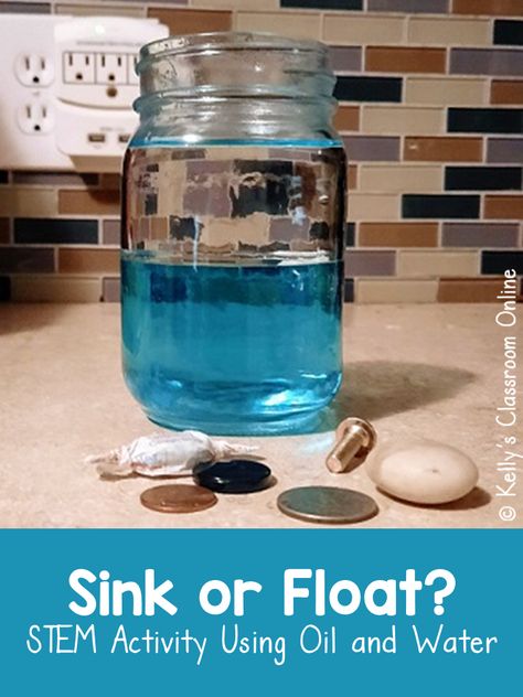 A jar filled with blue water and clear oil are on a kitchen counter. Small objects like coins, buttons, pebbles, etc. are on the counter too. #kellysclassroomonline Water Stem Activities Preschool, Sink Or Float Preschool, Growing Activities, Science Projects For Preschoolers, Projects For Preschoolers, Science Fair Projects Boards, Scientific Process, Stem Activities Preschool, Summer Preschool Activities