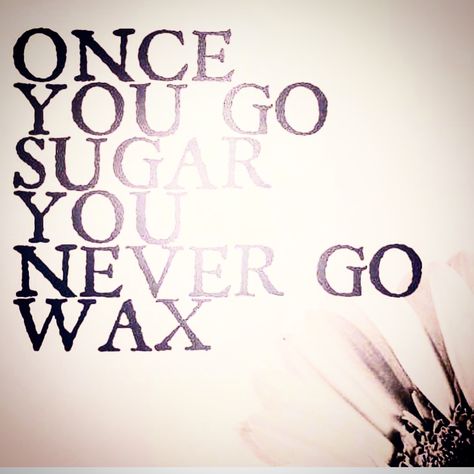 Wax Quotes Beauty, Sugaring Hair Removal Quotes, Hair Removal Quotes, Waxing Captions, Summer Waxing Quotes, Body Waxing Quotes, Sugar Hair Removal, Spa Signage, Body Sugaring