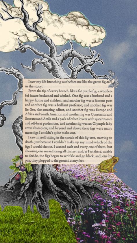 #quotes #poetry #figtree #sylviaplath Sylvia Plath Lockscreen, Fig Tree Analogy Sylvia Plath, Sylvia Plath Tattoo Fig Tree, The Fig Tree Sylvia Plath, Sylvia Plath Wallpaper, Sylvia Plath Poems Fig Tree, Fig Tree Sylvia Plath, Sylvia Plath Fig Tree Analogy, Sylvia Plath Fig Tree