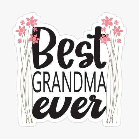 Get my art printed on awesome products. Support me at Redbubble #RBandME: https://www.redbubble.com/i/sticker/Best-Grandma-Ever-Grandmother-appreciation-Grandma-birthday-Nana-Gifts-by-Noemill/160408226.EJUG5?asc=u Best Grandma Ever, Best Grandma, Grandma Birthday, Nana Gifts, Personalized Water Bottles, Gift Stickers, Disney Art, Sticker Design, My Art