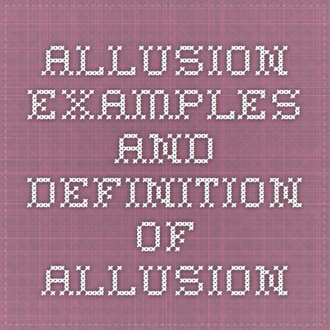 Allusion - Examples and Definition of Allusion Personification Examples, Allusion Examples, Person Place Thing, Ap Literature, Literary Devices, Teaching Ela, School Related, Creative Classroom, Classroom Themes