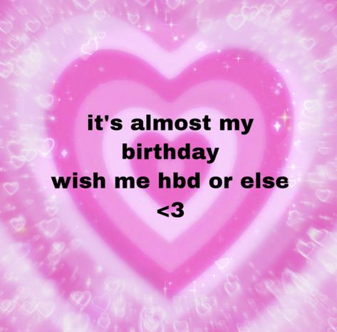 Almost My Birthday, Its Almost My Birthday, It S My Birthday, Birthday Wishes For Myself, Its My Birthday, Birthday Wishes, Birthday