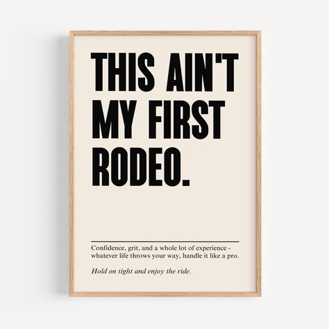 Introduce a touch of rustic charm and humor to your space with our "This Aint My First Rodeo" digital poster. This eye-catching cowgirl print combines a funny quote with stunning visuals, making it a perfect piece for fans of western decor. As bold as an urban cowboy yet as inviting as a modern farmhouse, it seamlessly ties together the spirit of country girl style and modern wall art. The lively colors and playful design of this rodeo wall art celebrate the mantra "long live cowgirls," infusing Rodeo Poster, Western Aesthetics, Cowgirl Print, My First Rodeo, Urban Cowboy, Inspirational Quotes Posters, First Rodeo, Funny Inspirational Quotes, Country Girl Style