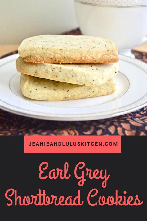 Earl Grey Shortbread Cookies - Jeanie and Lulu's Kitchen Earl Grey Shortbread Cookies, Earl Grey Shortbread, Lavender Earl Grey, Earl Grey Cookies, Best Shortbread Cookies, Lavender Cookies, Shortbread Cookie Recipe, Shortbread Recipes, Shortbread Cookie