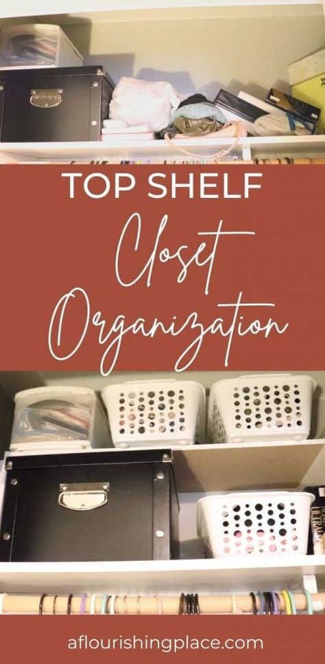 Top Shelf Closet Organization: How to Maximize The Space - A Flourishing Place Top Shelf Closet Organization, Clothes Cupboard, Storage Closet Shelving, Shelf Closet, Kids Clothes Organization, Closet Shelf Organization, Clothes Closet Organization, Chill Room, Closet Organization Diy