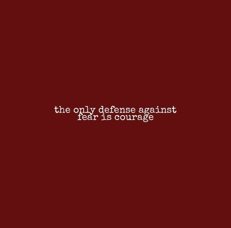 The only defense against fear is courage Gryffindor Quotes, Gryffindor Pride, Gryffindor Aesthetic, Twisted Fate, All The Young Dudes, Academic Motivation, Harry Potter Quotes, It Gets Better, + Core + Aesthetic