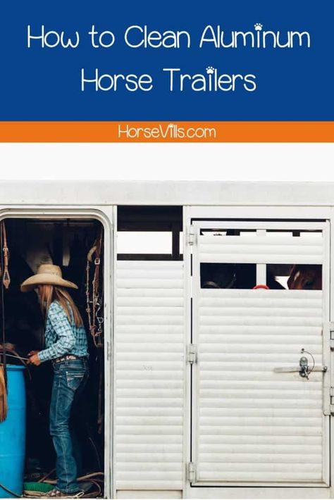 Horse Trailer Restoration, Horse Trailer Organization, How To Clean Aluminum, Trailer Organization, Aluminum Trailer, Best Cleaner, Trailer Ideas, Horse Diy, Horse Trailers