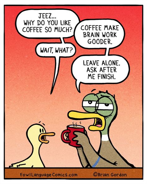 Bonus Panel Brian Gordon, Fowl Language Comics, Fowl Language, Parenting Comics, Coffee Ideas, Coffee Is Life, Parenting Humor, Coffee Quotes, Coffee Humor