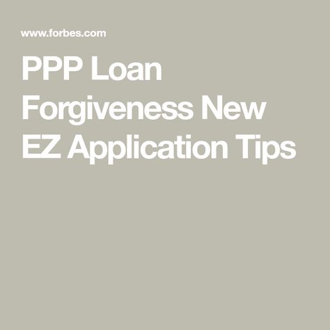 PPP Loan Forgiveness New EZ Application Tips Certified Public Accountant, Loan Forgiveness, News Article, Financial Planner, Financial Advisors, The Rules, The Borrowers, Small Business