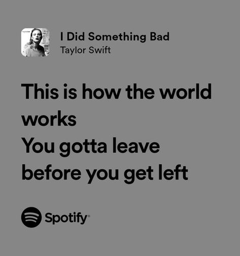 I Did Something Bad, Taylor Core, Taylor Swift Song Lyrics, Taylor Swift Reputation, Taylor Lyrics, Song Lyric Quotes, Lyrics Aesthetic, Favorite Lyrics, Bad Things Lyrics