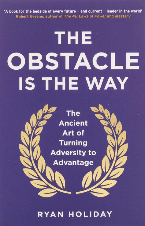 The Obstacle Is The Way, Obstacle Is The Way, Ryan Holiday, Top 100 Books, Success Words, Dropping Out Of College, Books Review, Ulysses S Grant, Economics Books