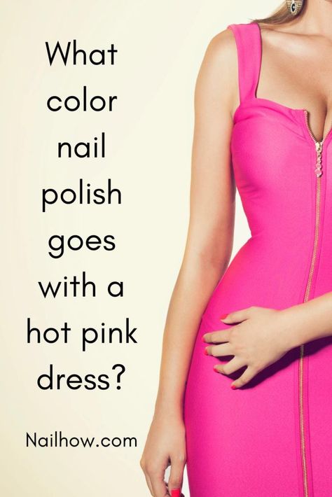 What color nail polish goes with a hot pink dress? - nailhow Nail Colors For Pink Dress, Nails For A Fuschia Dress, Nail Color For Hot Pink Dress, Nail Color For Pink Dress, Hot Pink Dress Nail Ideas, Nails For Bright Pink Dress, Nails For Magenta Dress, Nails To Match Hot Pink Dress, What Color Nails With Pink Dress