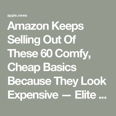 Amazon Keeps Selling Out Of These 60 Comfy, Cheap Basics Because They Look Expensive — Elite Daily Amazon Basics Worth Buying, Elite Daily, Look Expensive, Amazon Basics, Amazon Buy, Affordable Luxury, Unique Outfits, Wardrobe