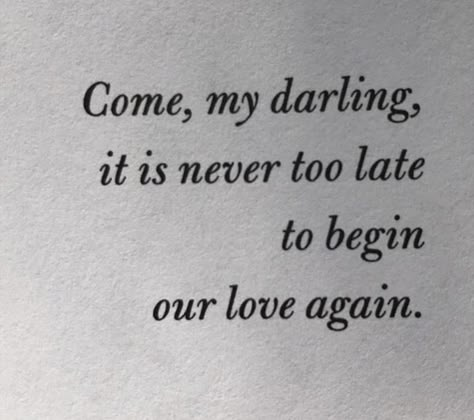 Glad we are together again because each day I find a reason to love you more each day. What Would Love Do, Can We Try Again Love Quotes, Quotes About Long Lost Love, One Day You Will Find Someone Quotes, Together Again Quotes, Long Lost Love Quotes, Special Love Quotes, Long Lost Love, Spoken Words