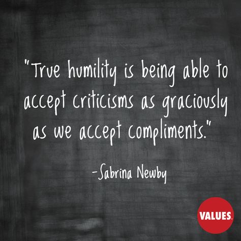 An inspiring quote by Sabrina Newby about #compliments #passiton www.values.com Accept Compliments, Humility Quotes, Related Quotes, Quotes Stories, Be Humble, Work Quotes, Quotable Quotes, Lessons Learned, Note To Self