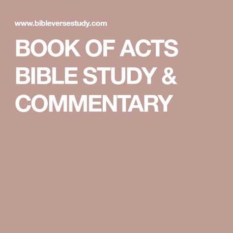 BOOK OF ACTS BIBLE STUDY & COMMENTARY Book Of Acts Bible, The Book Of Acts Bible Study, Acts Of The Apostles Bible Study, Acts Study Guide Bible, The Book Of Acts, Book Of Acts Bible Study, Book Of Acts, Acts Bible Study, Acts Bible Journaling