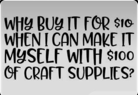 Craft Quotes Inspirational, Crafting Quotes Funny, Craft Humor, Crafty Quotes, Crafting Quotes, Craft Room Signs, Sewing Quotes, Handmade Quotes, Stunning Hairstyles