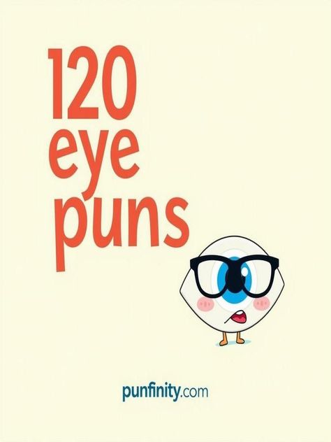 eye puns Eye Jokes Puns, Eye Puns Humor Funny, Eye Puns Funny, Eye Jokes Humor, Funny Glasses Quotes, Glasses Jokes, Autumn Puns, Puns For Kids, Eye Puns